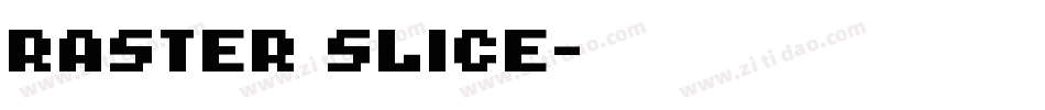 Raster Slice字体转换
